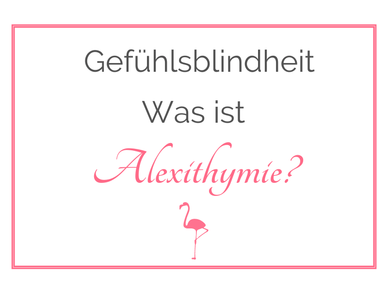 Gefühlsblindheit – Was ist Alexithymie?